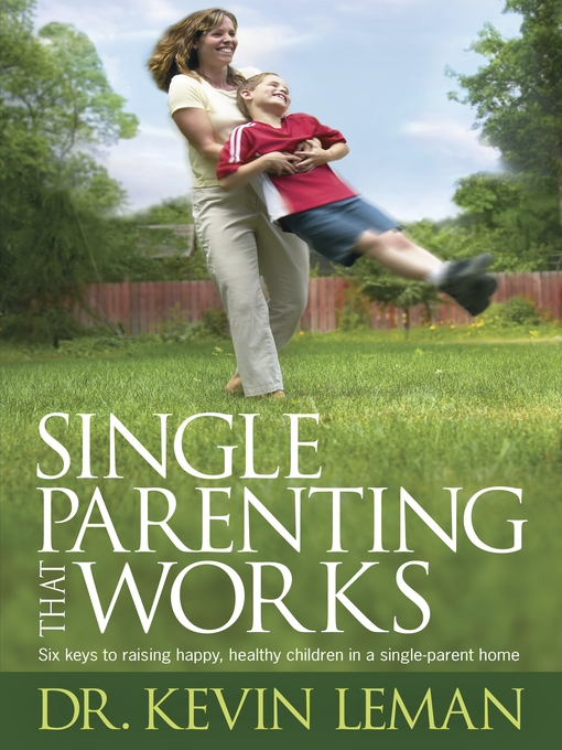 Title details for Single Parenting That Works by Kevin Leman - Wait list